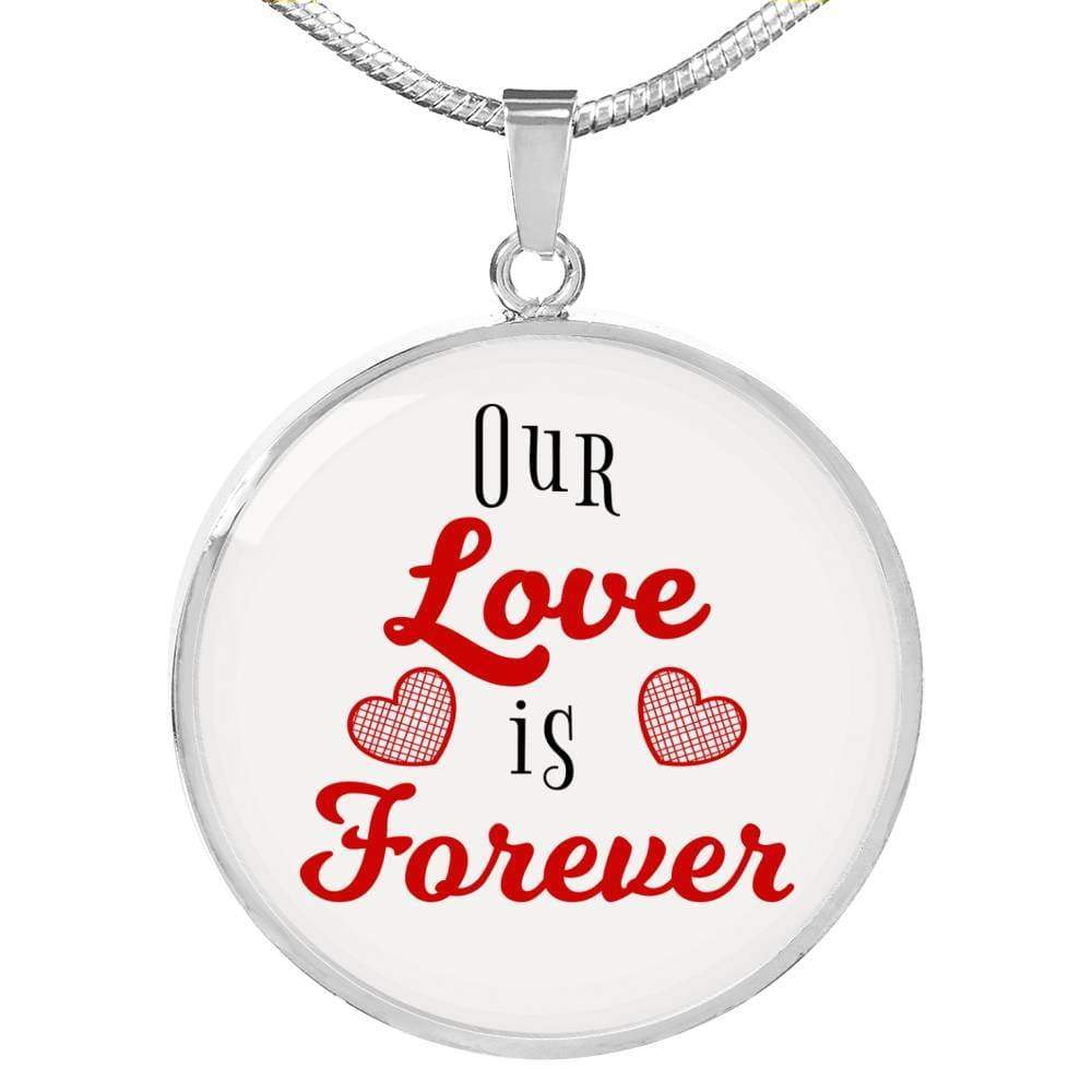 Our Love Is Forever Circle Necklace Stainless Steel or 18k Gold 18-22" - Express Your Love Gifts