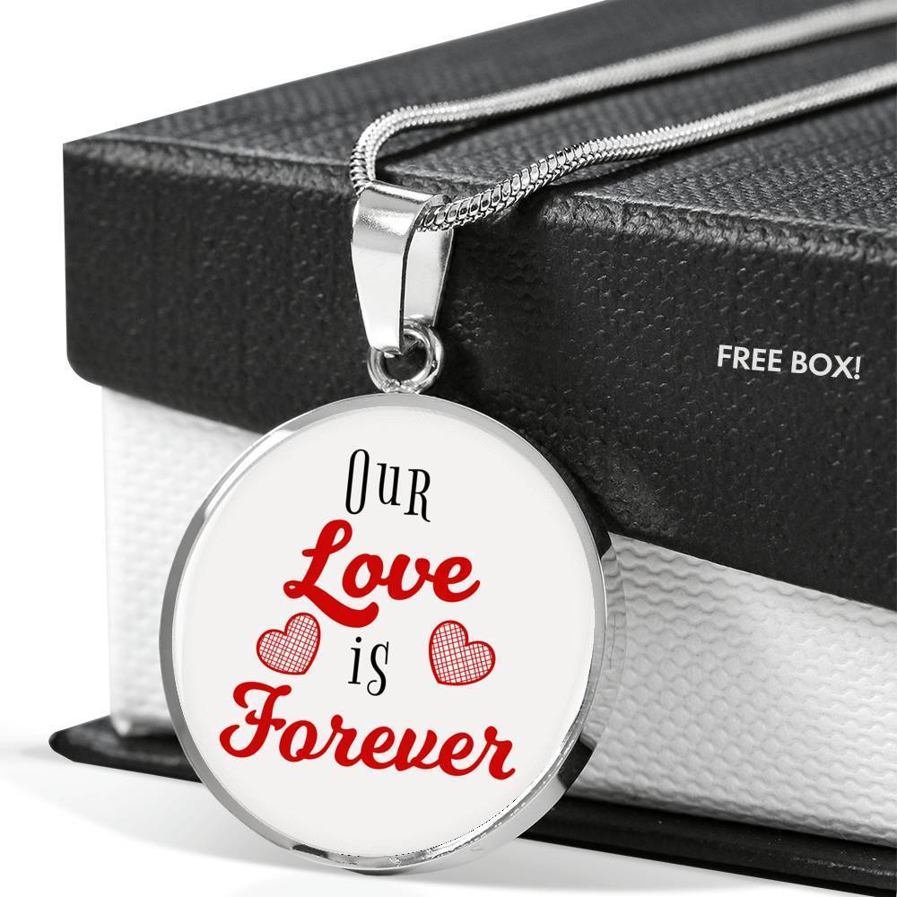 Our Love Is Forever Circle Necklace Stainless Steel or 18k Gold 18-22" - Express Your Love Gifts