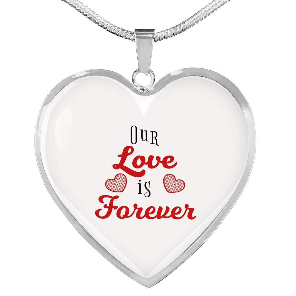 Our Love Is Forever Necklace Stainless Steel or 18k Gold Heart Pendant 18-22" - Express Your Love Gifts