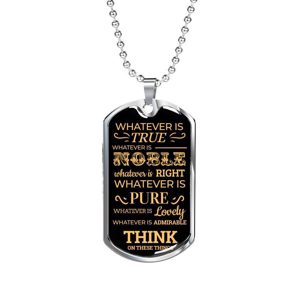 Philippians 4:8 Whatever There Is True Necklace Stainless Steel or 18k Gold Dog Tag 24" Chain-Express Your Love Gifts