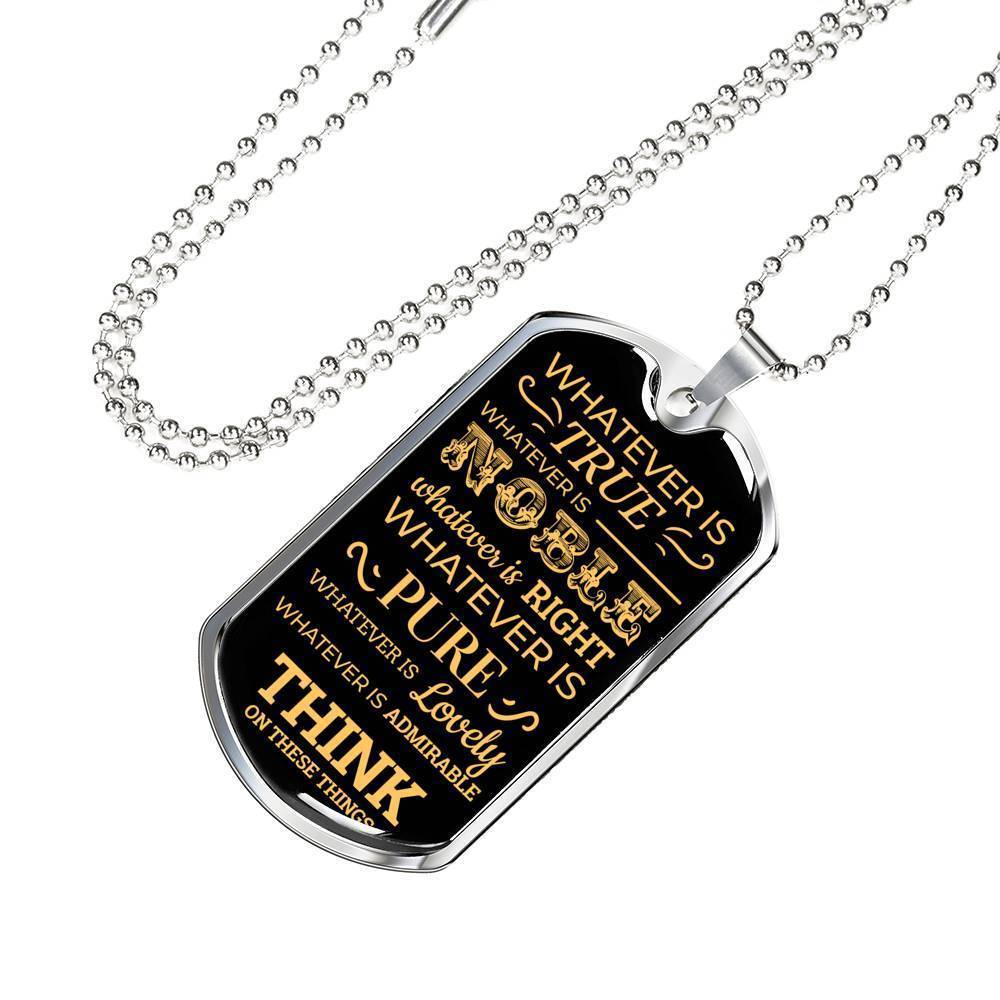 Philippians 4:8 Whatever There Is True Necklace Stainless Steel or 18k Gold Dog Tag 24" Chain-Express Your Love Gifts