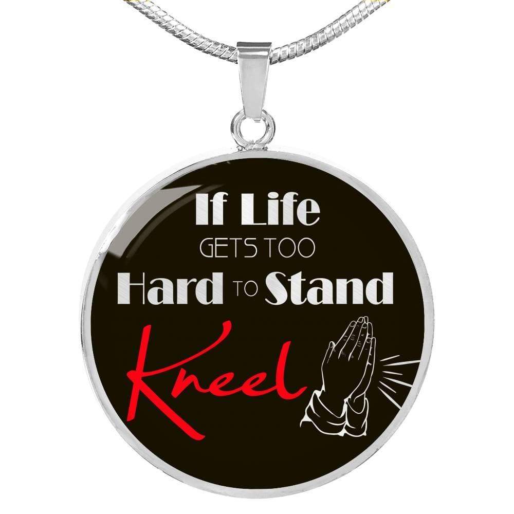 If Life Gets Too Hard To Stand Bible Prayer Message Pendant Necklace Stainless Steel or 18k Gold 18-22" - Express Your Love Gifts