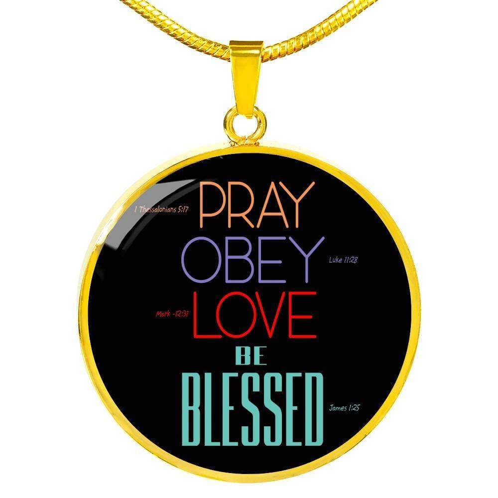 Pray Obey Love Blessed Stainless Steel or 18k Gold Circle Pendant 18-22" - Express Your Love Gifts