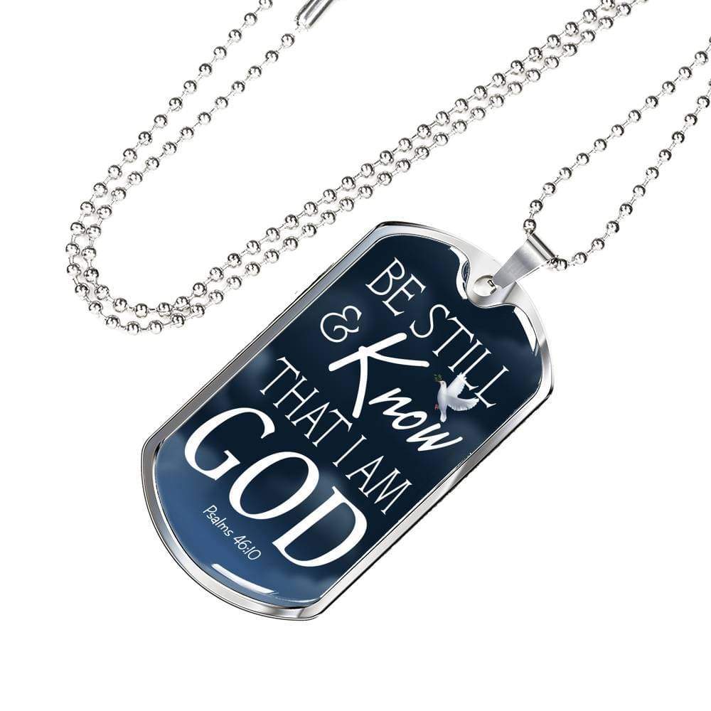 Psalm 46:10 Be Still And Know Necklace Stainless Steel or 18k Gold Dog Tag 24" Chain - Express Your Love Gifts