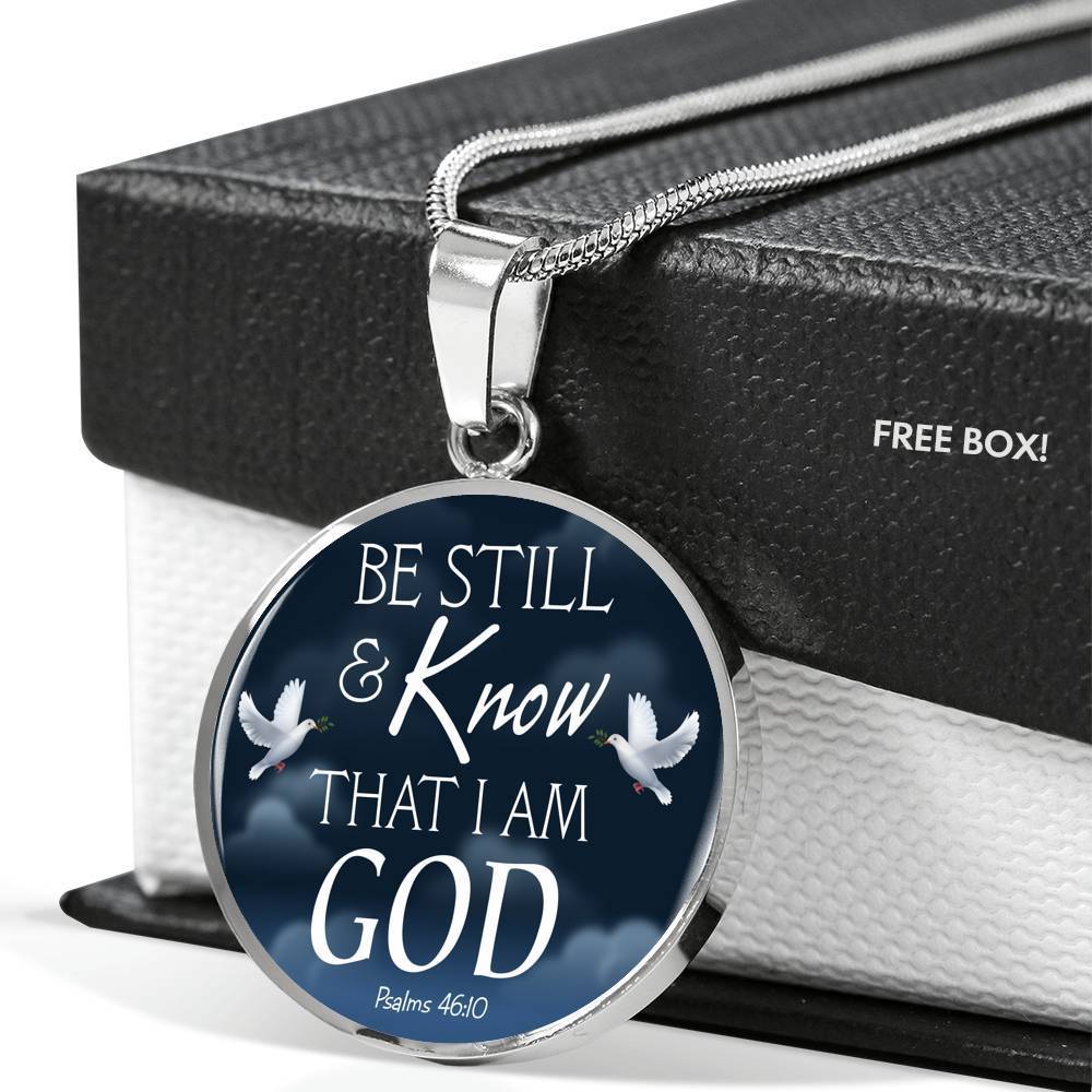 Be Still And Know That I Am God Circle Necklace Stainless Steel or 18k Gold 18-22" - Express Your Love Gifts