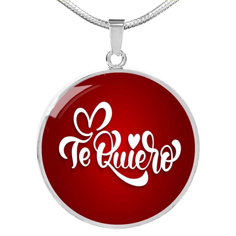 Te Quiero Spanish Love Message Circle Necklace Stainless Steel or 18k Gold 18-22" - Express Your Love Gifts