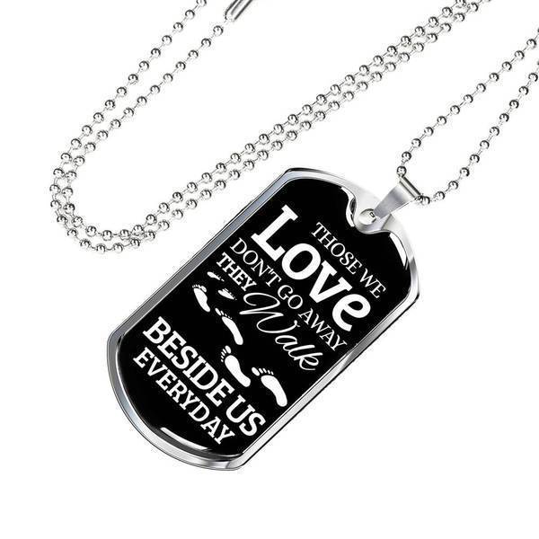 Those We Love Don't Go Away Necklace Stainless Steel or 18k Gold Dog Tag 24" Chain-Express Your Love Gifts