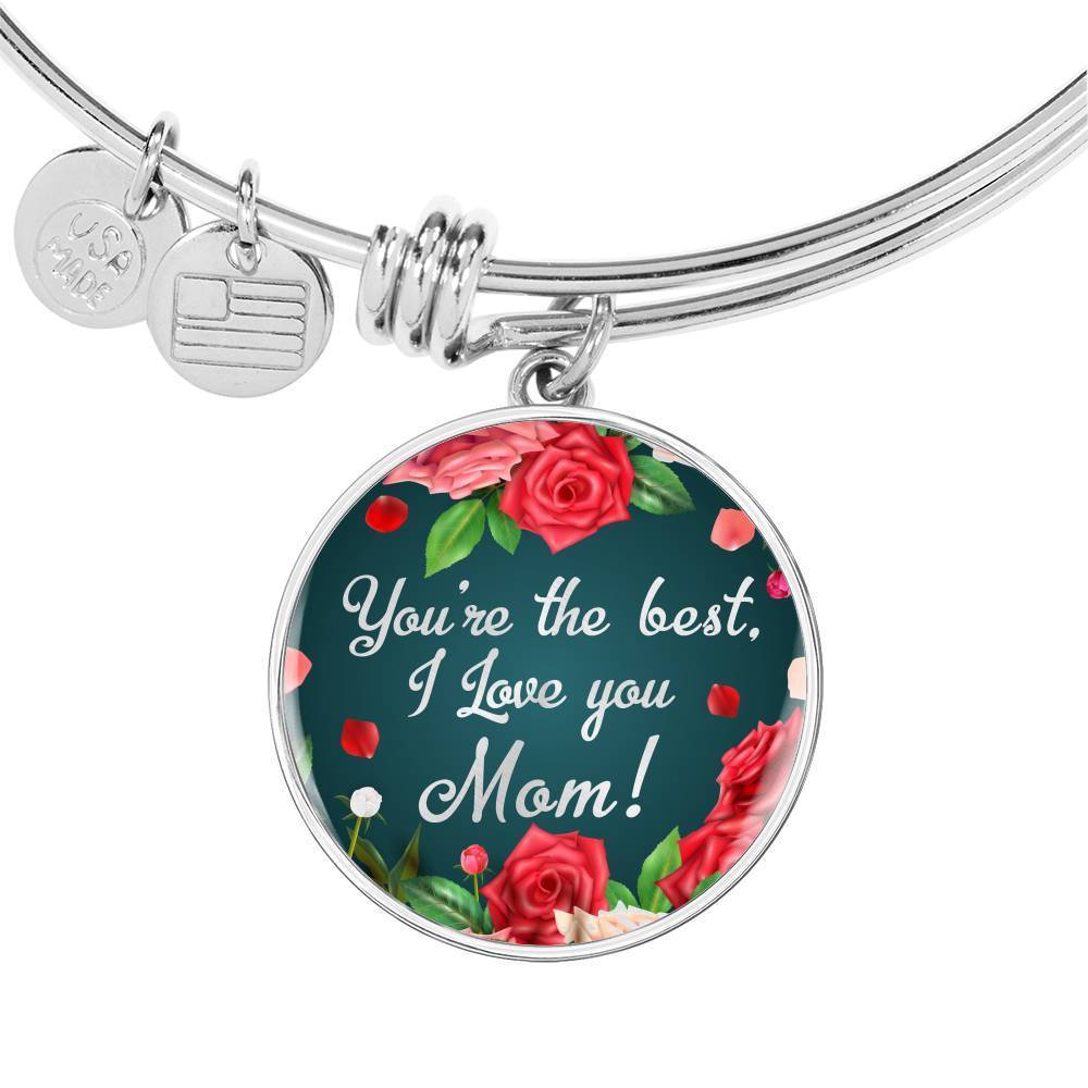 You'Re The Best I Love You Mom Stainless Steel or 18k Gold Circle Bangle Bracelet - Express Your Love Gifts