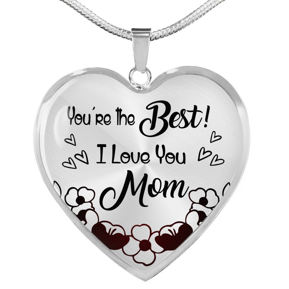 You'Re The Best! I Love You Mom Stainless Steel or 18k Gold Heart Pendant Necklace 18-22" - Express Your Love Gifts