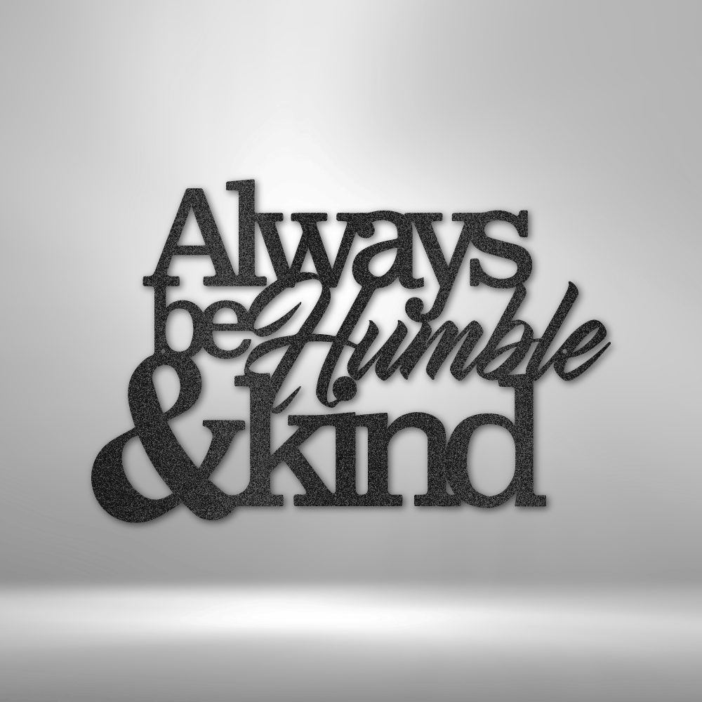 Humble and Kind Steel Sign Steel Art Wall Metal Decor-Express Your Love Gifts