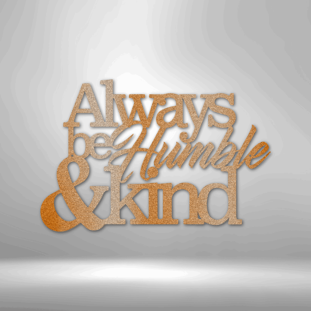 Humble and Kind Steel Sign Steel Art Wall Metal Decor-Express Your Love Gifts