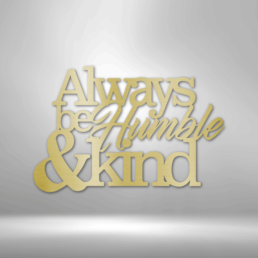 Humble and Kind Steel Sign Steel Art Wall Metal Decor-Express Your Love Gifts