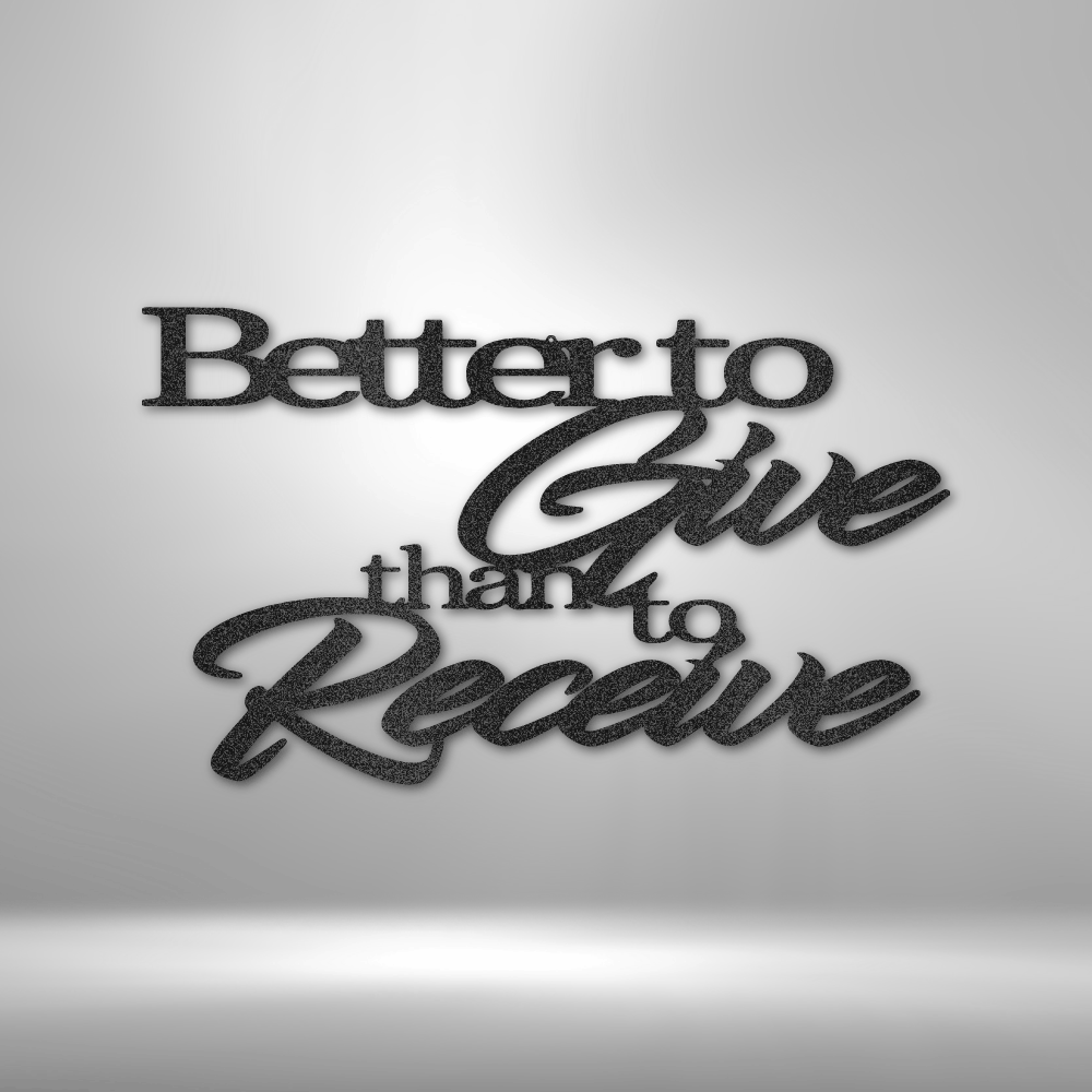 Better to Give Quote Steel Sign Steel Art Wall Metal Decor-Express Your Love Gifts