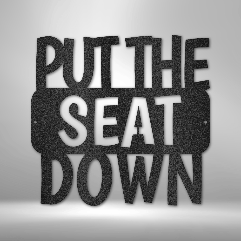 Put the Seat Down Quote Steel Sign Steel Art Wall Metal Decor-Express Your Love Gifts