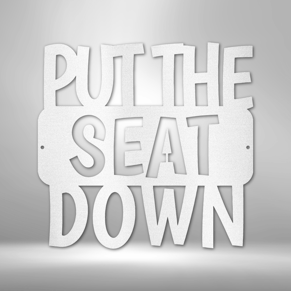 Put the Seat Down Quote Steel Sign Steel Art Wall Metal Decor-Express Your Love Gifts