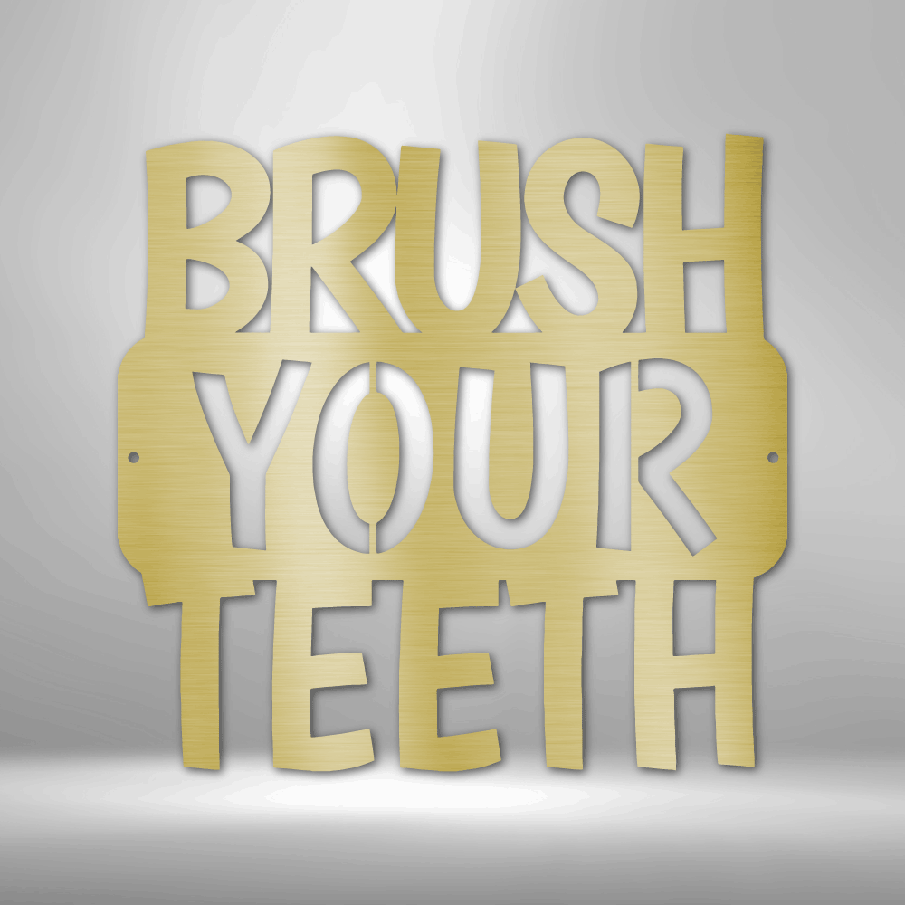 Brush Your Teeth Quote Steel Sign Steel Art Wall Metal Decor-Express Your Love Gifts