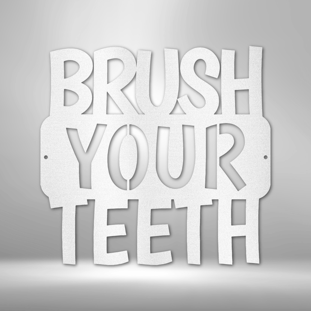 Brush Your Teeth Quote Steel Sign Steel Art Wall Metal Decor-Express Your Love Gifts