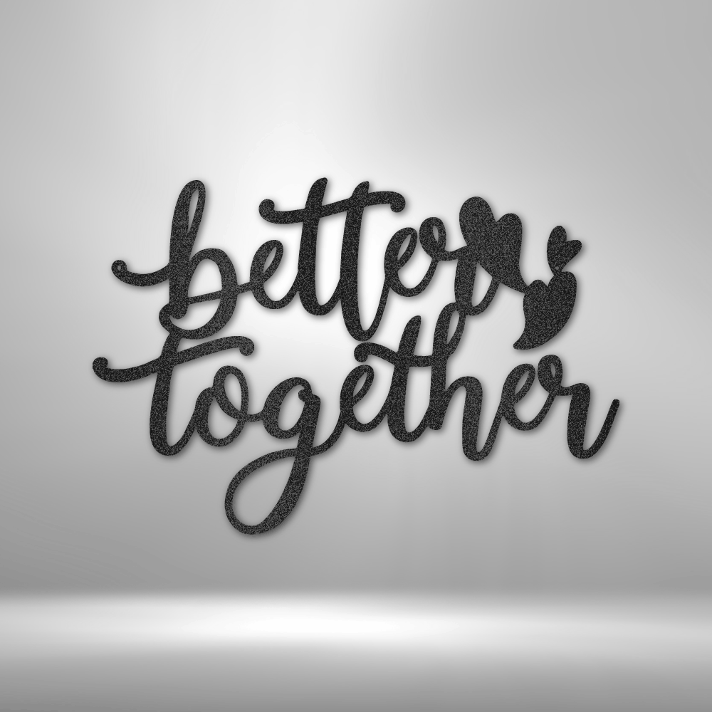 Better Together Quote Steel Sign Steel Art Wall Metal Decor-Express Your Love Gifts