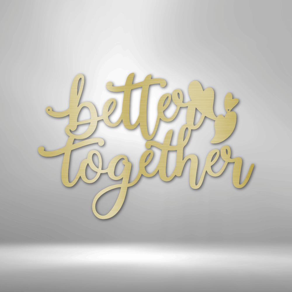 Better Together Quote Steel Sign Steel Art Wall Metal Decor-Express Your Love Gifts