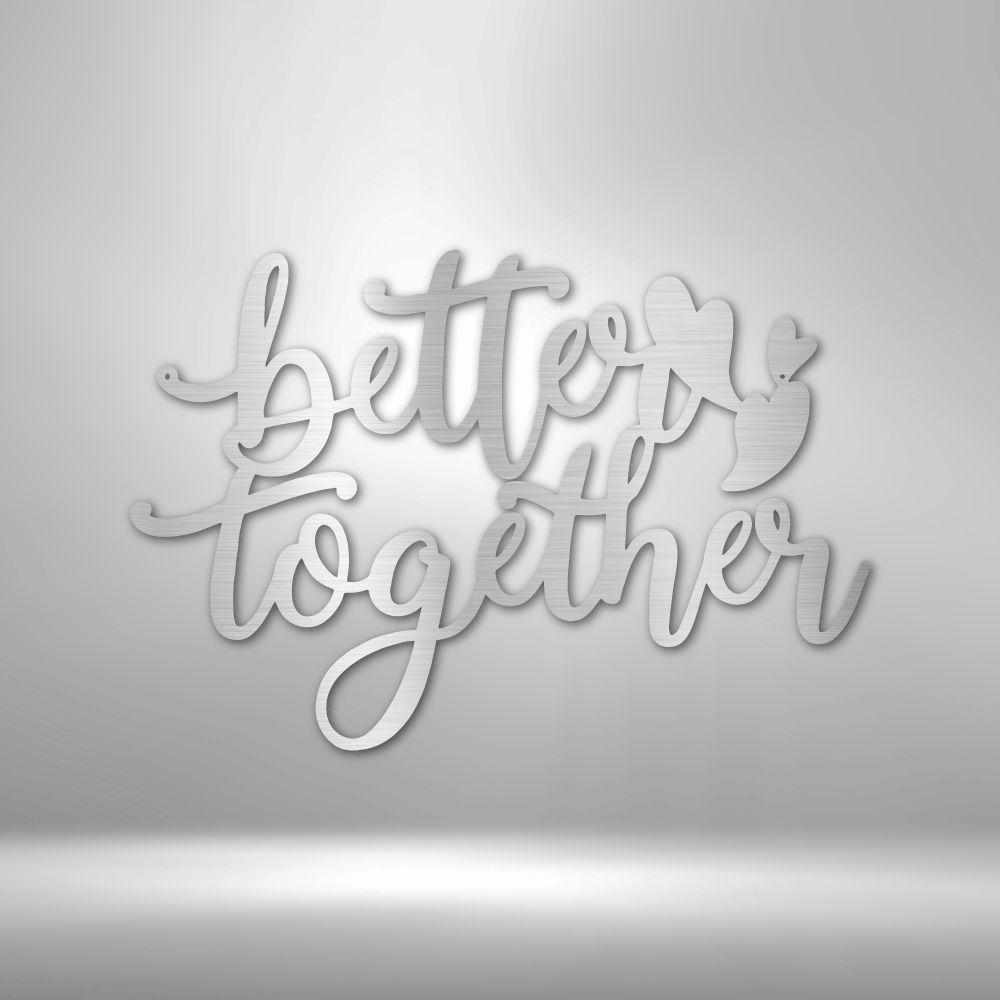 Better Together Quote Steel Sign Steel Art Wall Metal Decor-Express Your Love Gifts