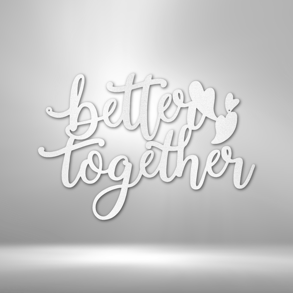 Better Together Quote Steel Sign Steel Art Wall Metal Decor-Express Your Love Gifts