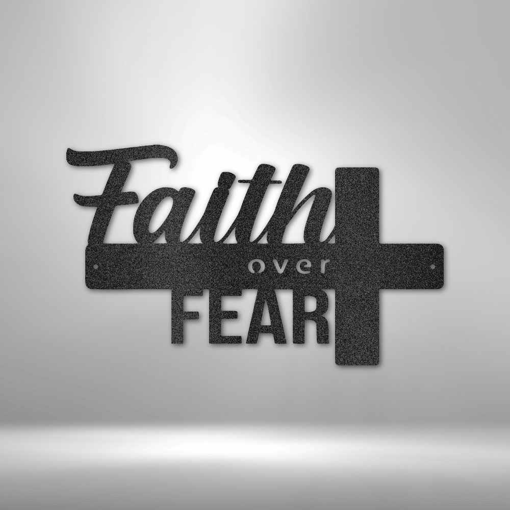 Scripture Walls Faith Over Fear Steel Sign Steel Art Wall Metal Decor-Express Your Love Gifts