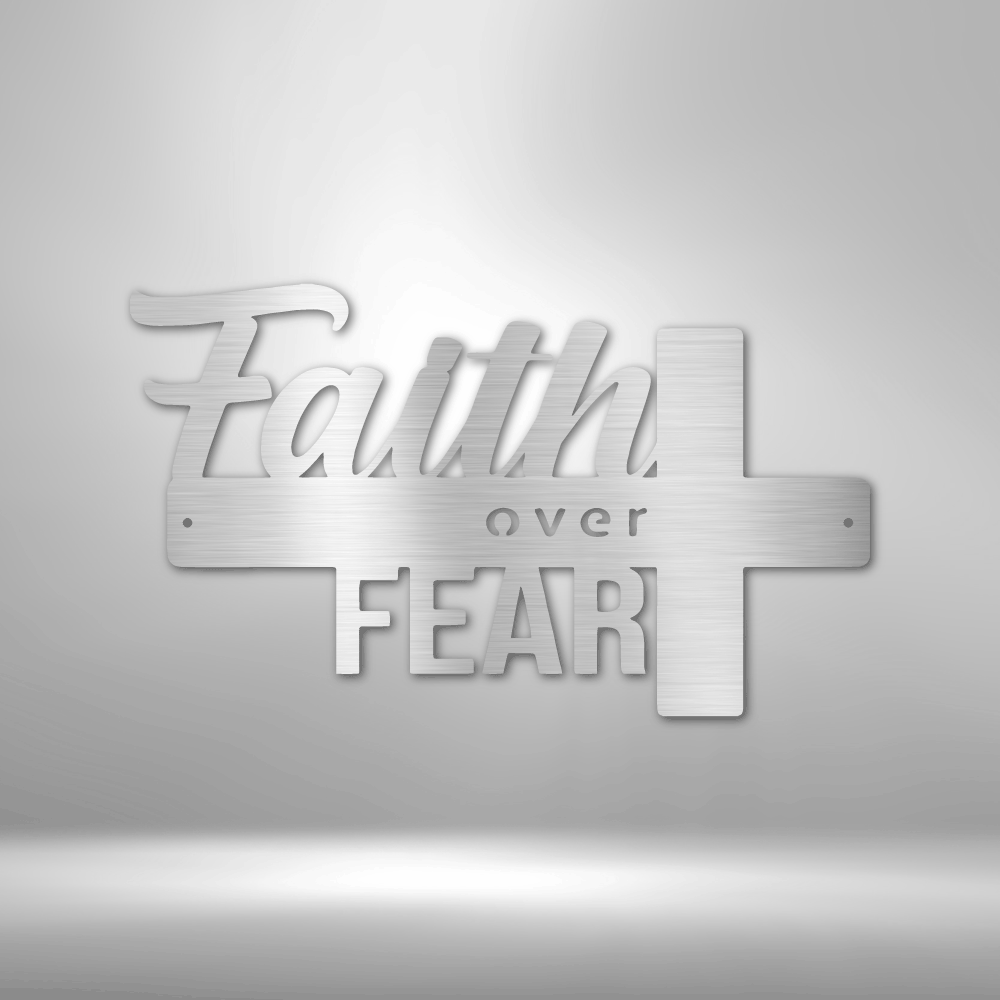 Scripture Walls Faith Over Fear Steel Sign Steel Art Wall Metal Decor-Express Your Love Gifts