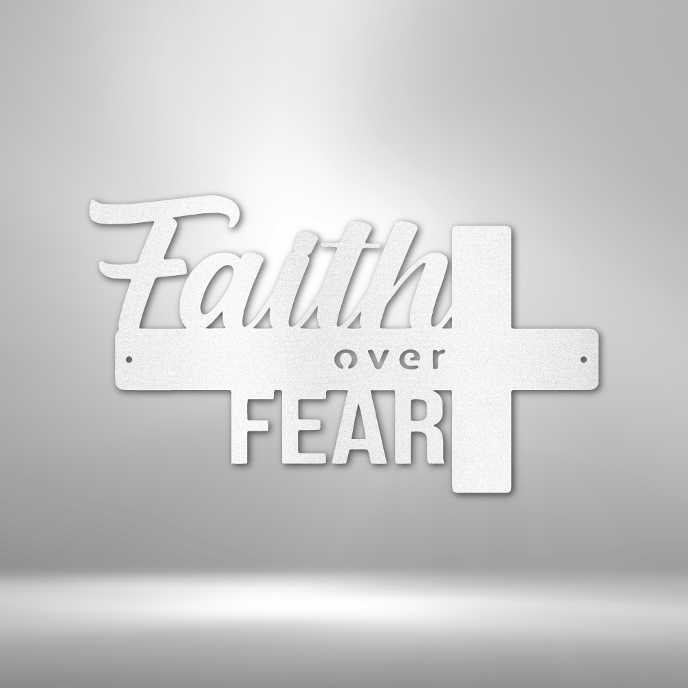 Scripture Walls Faith Over Fear Steel Sign Steel Art Wall Metal Decor-Express Your Love Gifts