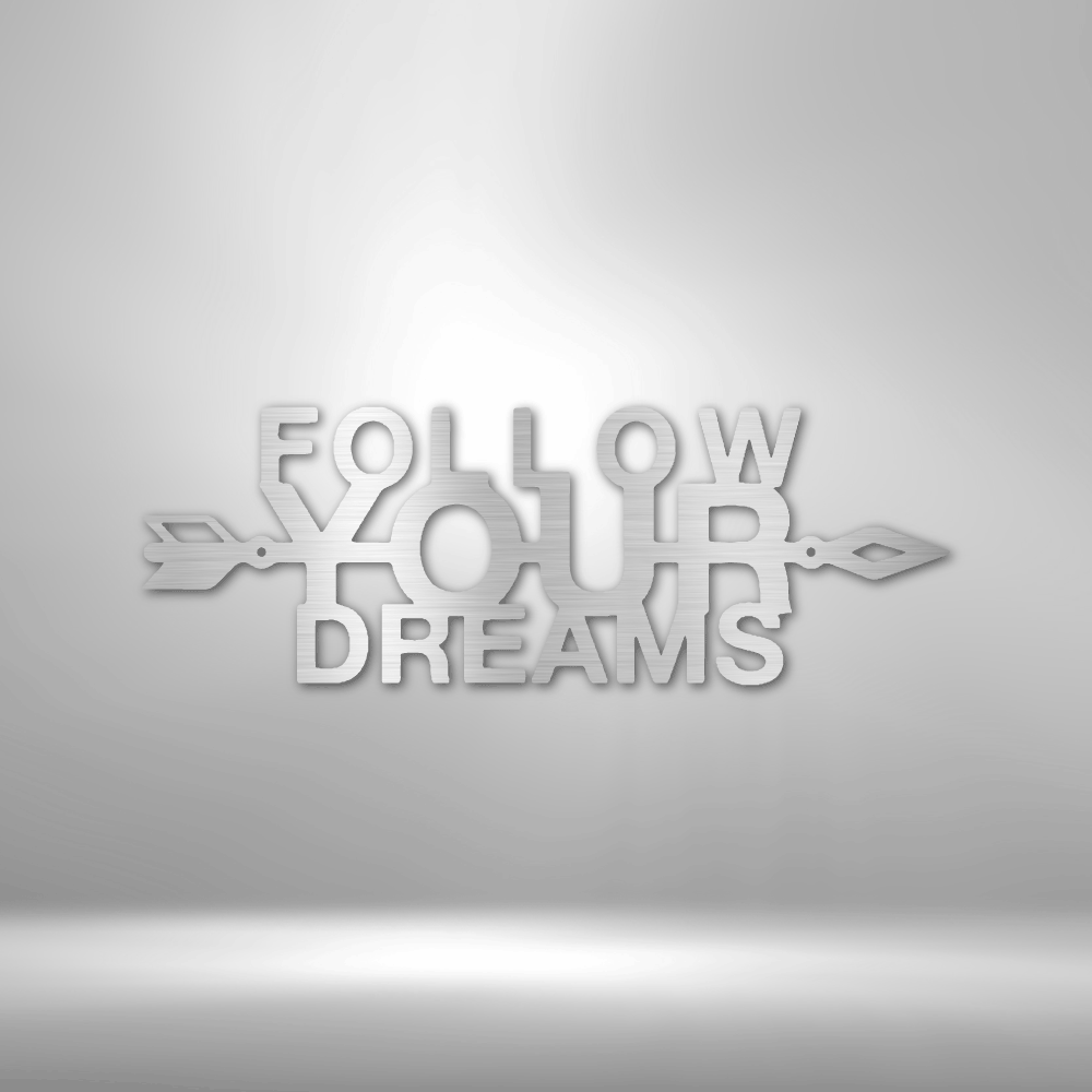 Follow Your Dreams Steel Sign Steel Art Wall Metal Decor-Express Your Love Gifts