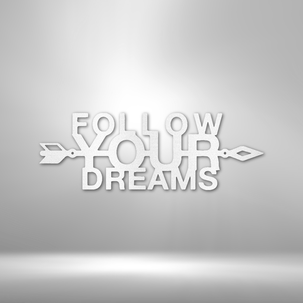 Follow Your Dreams Steel Sign Steel Art Wall Metal Decor-Express Your Love Gifts