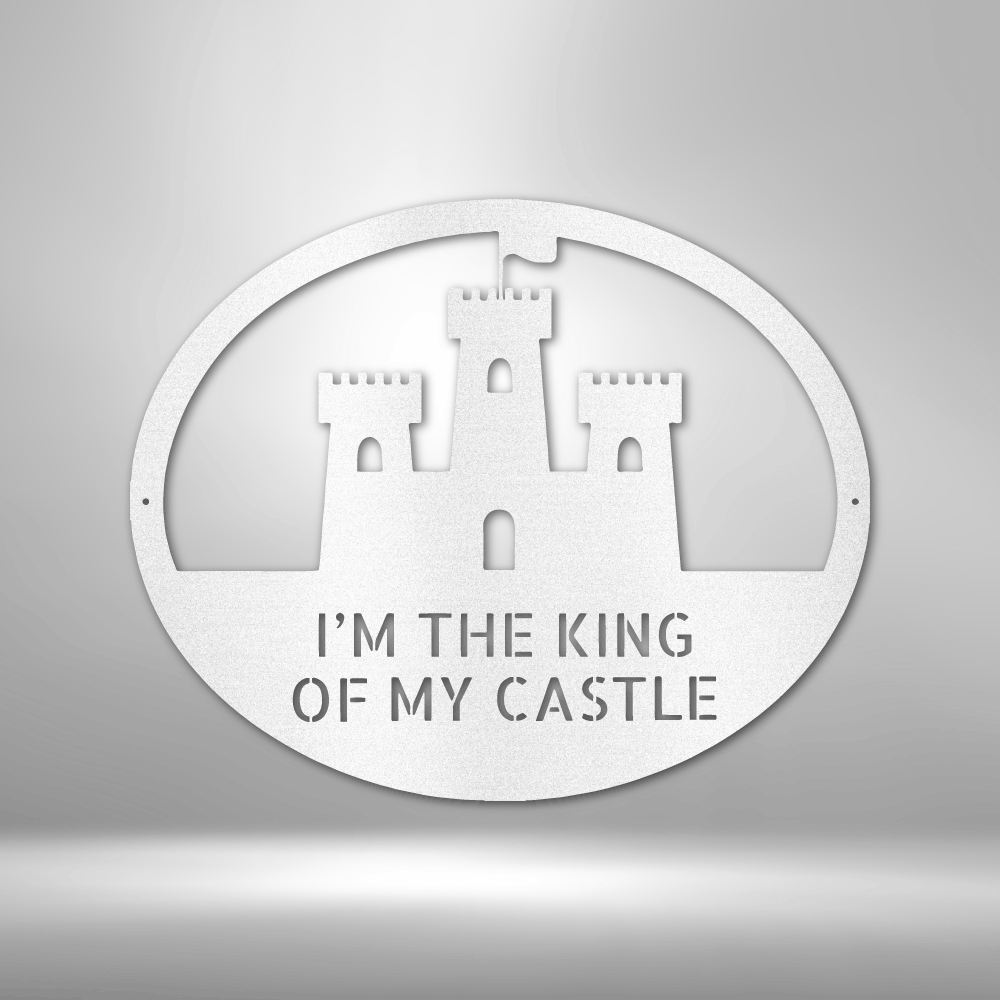 King of the Castle Steel Sign Steel Art Wall Metal Decor-Express Your Love Gifts