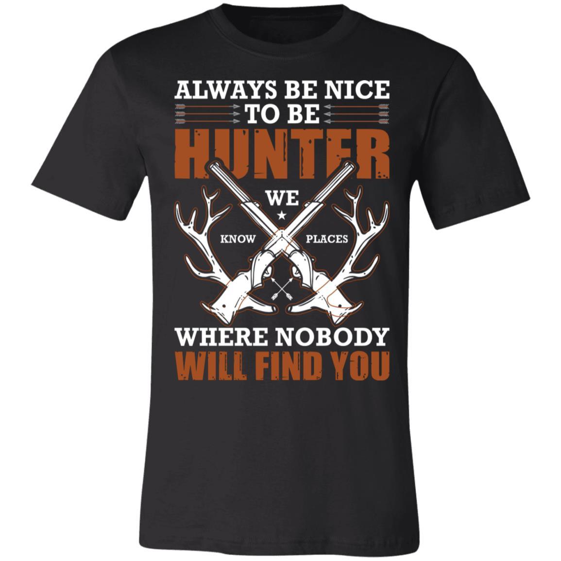 Always Be Nice to Hunter Hunter Gift T-Shirt-Express Your Love Gifts