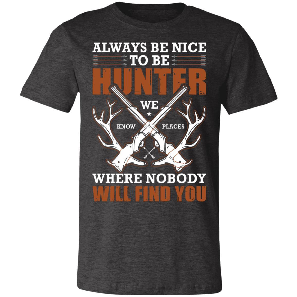 Always Be Nice to Hunter Hunter Gift T-Shirt-Express Your Love Gifts