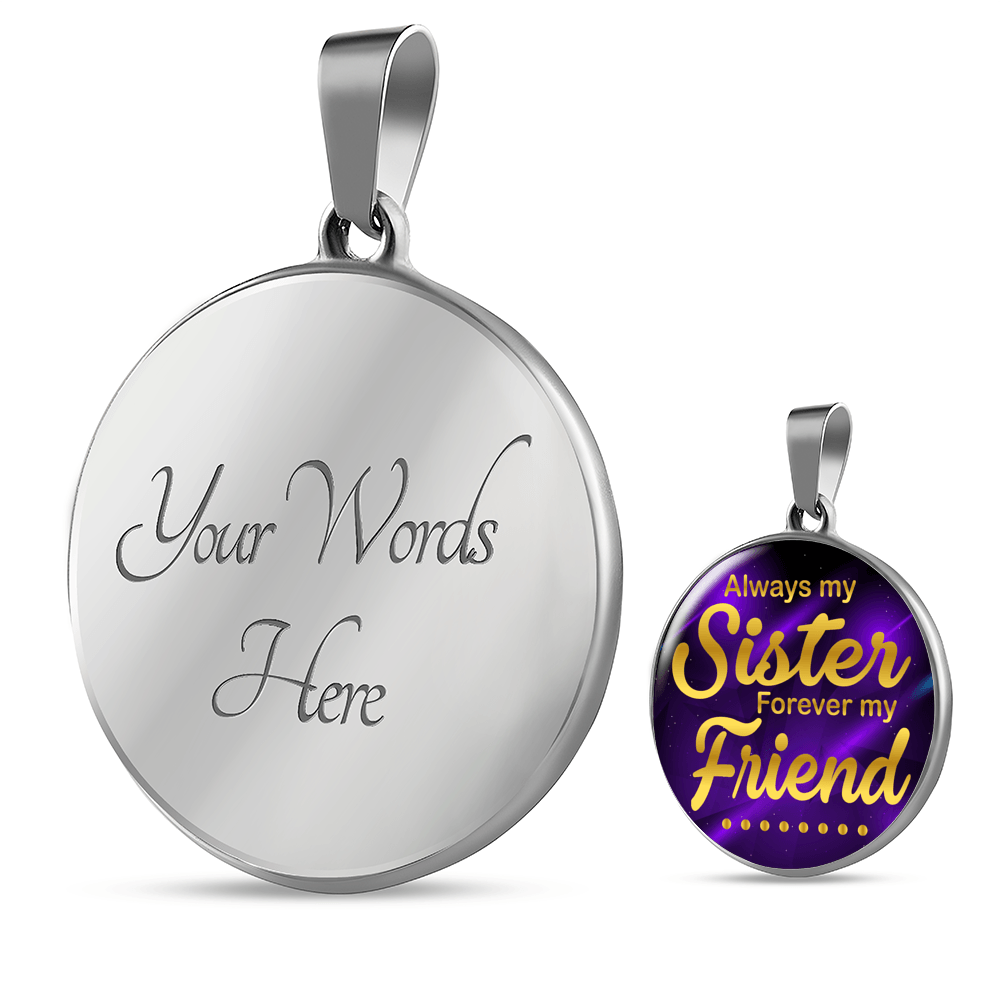 Always My Sister Circle Necklace Stainless Steel or 18k Gold 18-22"-Express Your Love Gifts