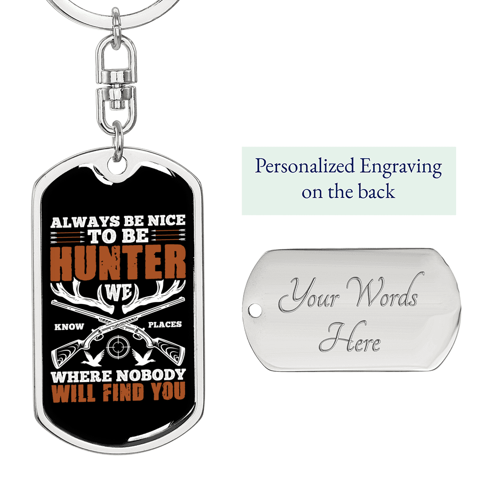 Always Nice To Be Hunter Keychain Stainless Steel or 18k Gold Dog Tag Keyring-Express Your Love Gifts