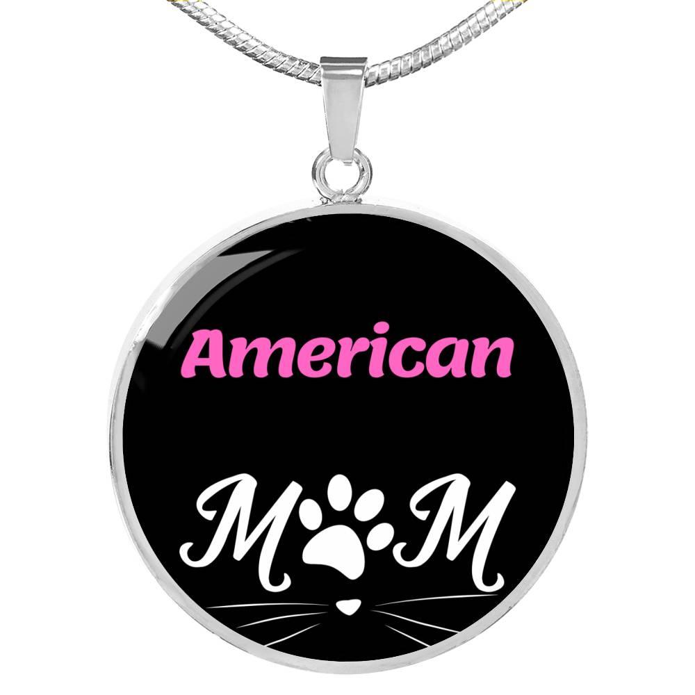 American Cat Mom Necklace Circle Pendant Stainless Steel or 18k Gold 18-22"-Express Your Love Gifts