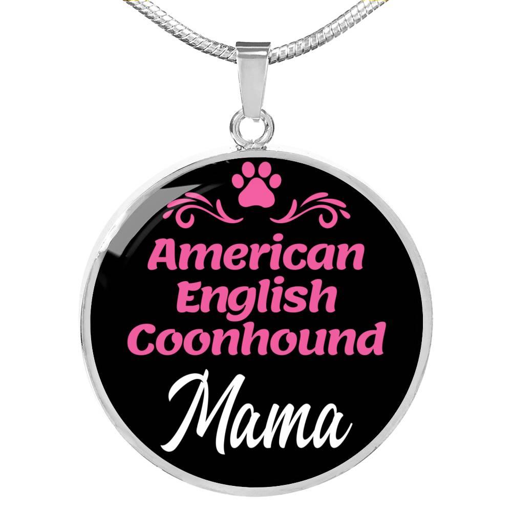 American English Coonhound Mama Necklace Circle Pendant Stainless Steel or 18k Gold 18-22" Dog Mom Pendant-Express Your Love Gifts