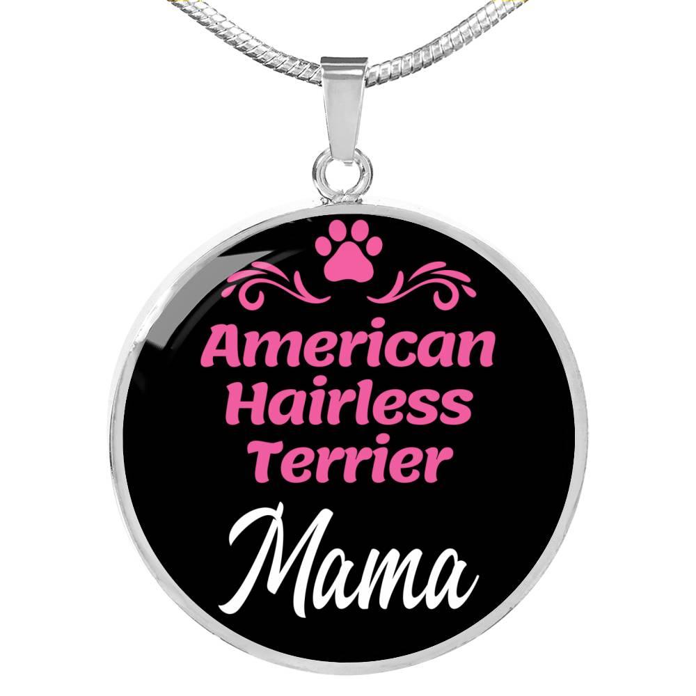 American Hairless Terrier Mama Necklace Circle Pendant Stainless Steel or 18k Gold 18-22" Dog Mom Pendant-Express Your Love Gifts