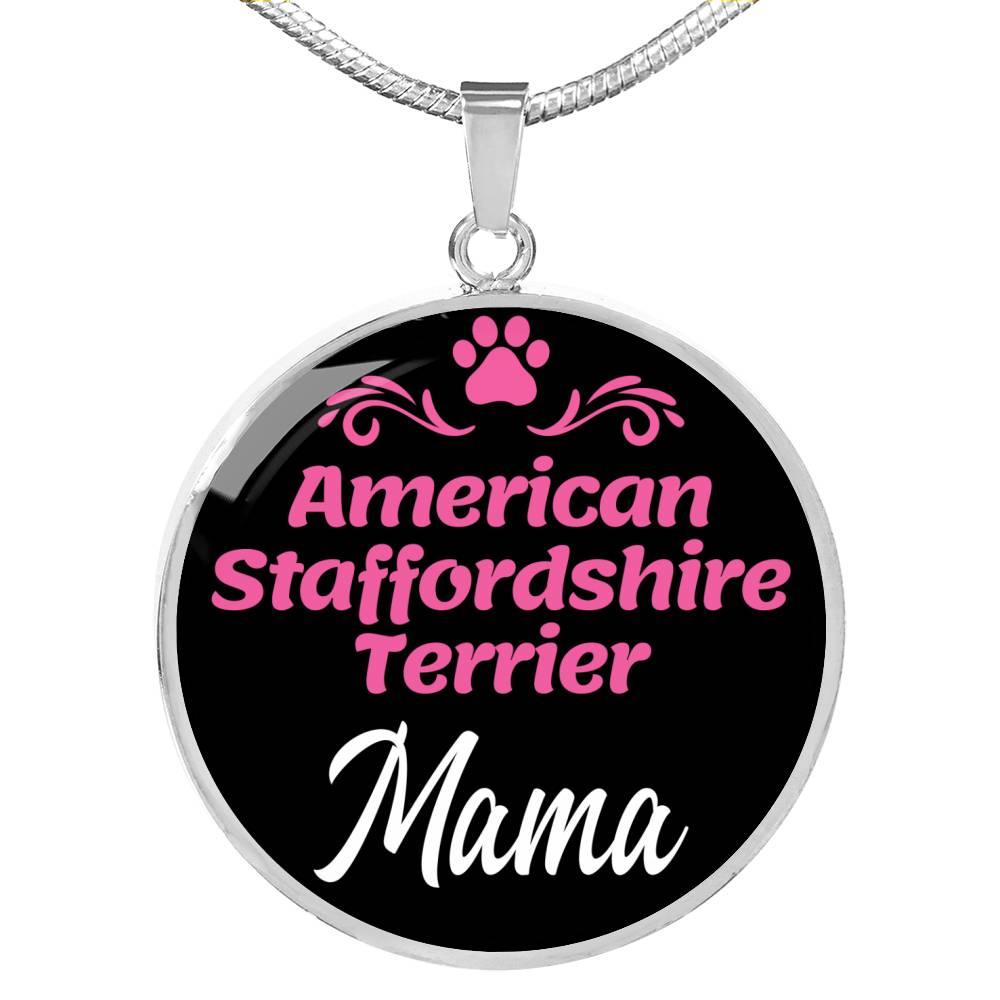 American Staffordshire Terrier Mama Necklace Circle Pendant Stainless Steel or 18k Gold 18-22" Dog Mom Pendant-Express Your Love Gifts