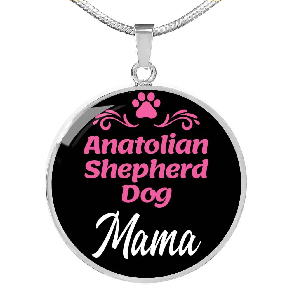 Anatolian Shepherd Dog Mama Necklace Circle Pendant Stainless Steel or 18k Gold 18-22" Dog Mom Pendant-Express Your Love Gifts