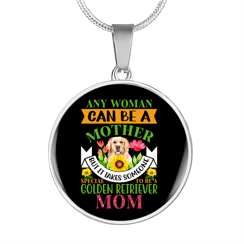 Any Woman Can be a Golden Retriever Mom Circle Necklace Stainless Steel or 18k Gold 18-22"-Express Your Love Gifts