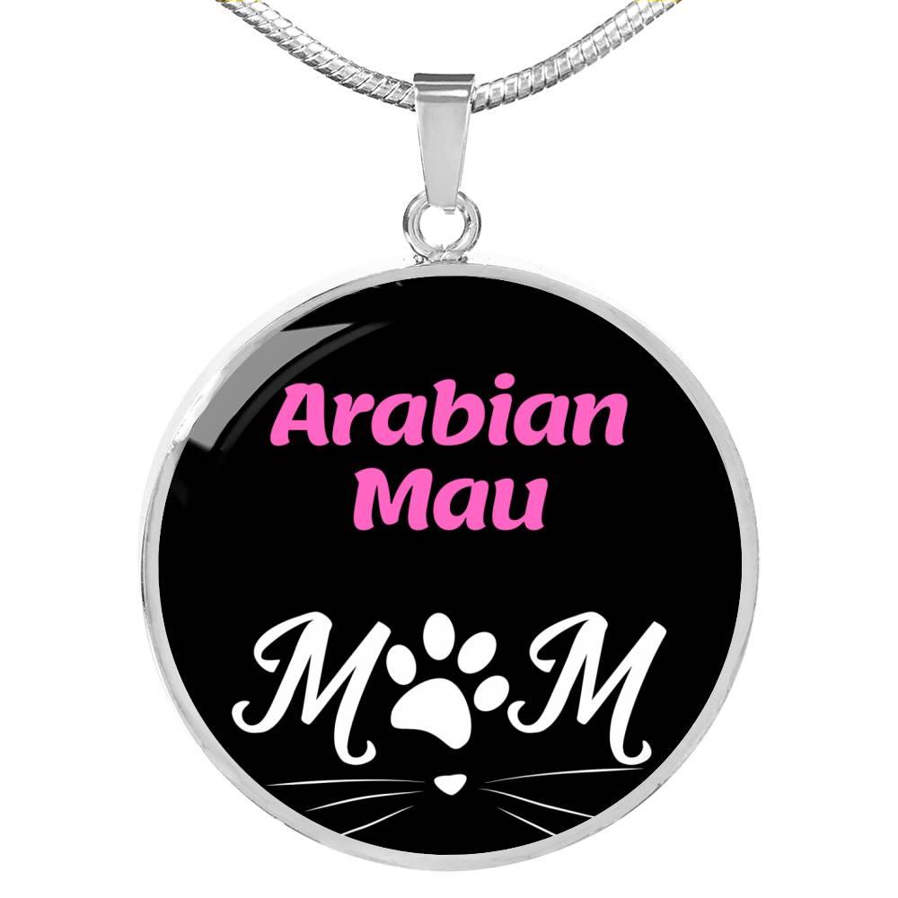 Arabian Mau Cat Mom Necklace Circle Pendant Stainless Steel or 18k Gold 18-22"-Express Your Love Gifts