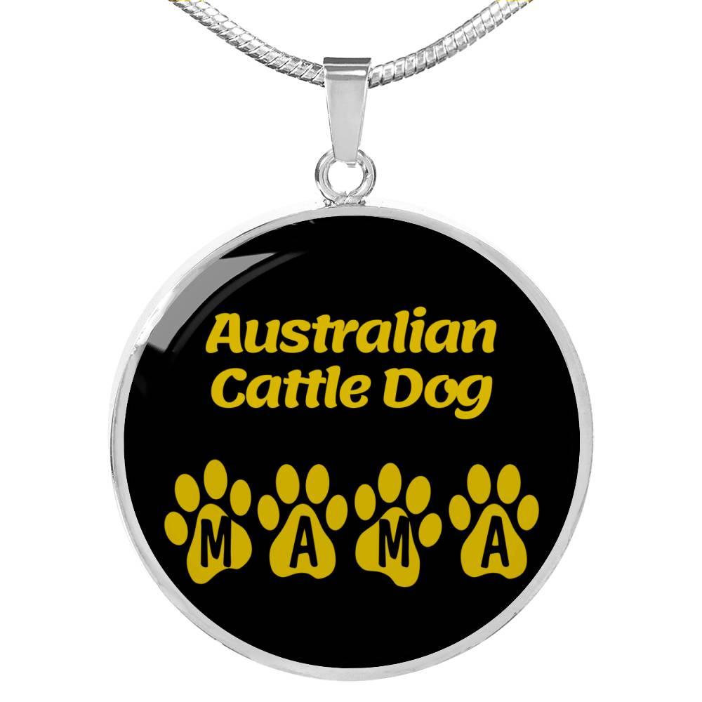 Australian Cattle Dog Mama Circle Necklace Stainless Steel or 18k Gold 18-22" Dog Owner Lover-Express Your Love Gifts