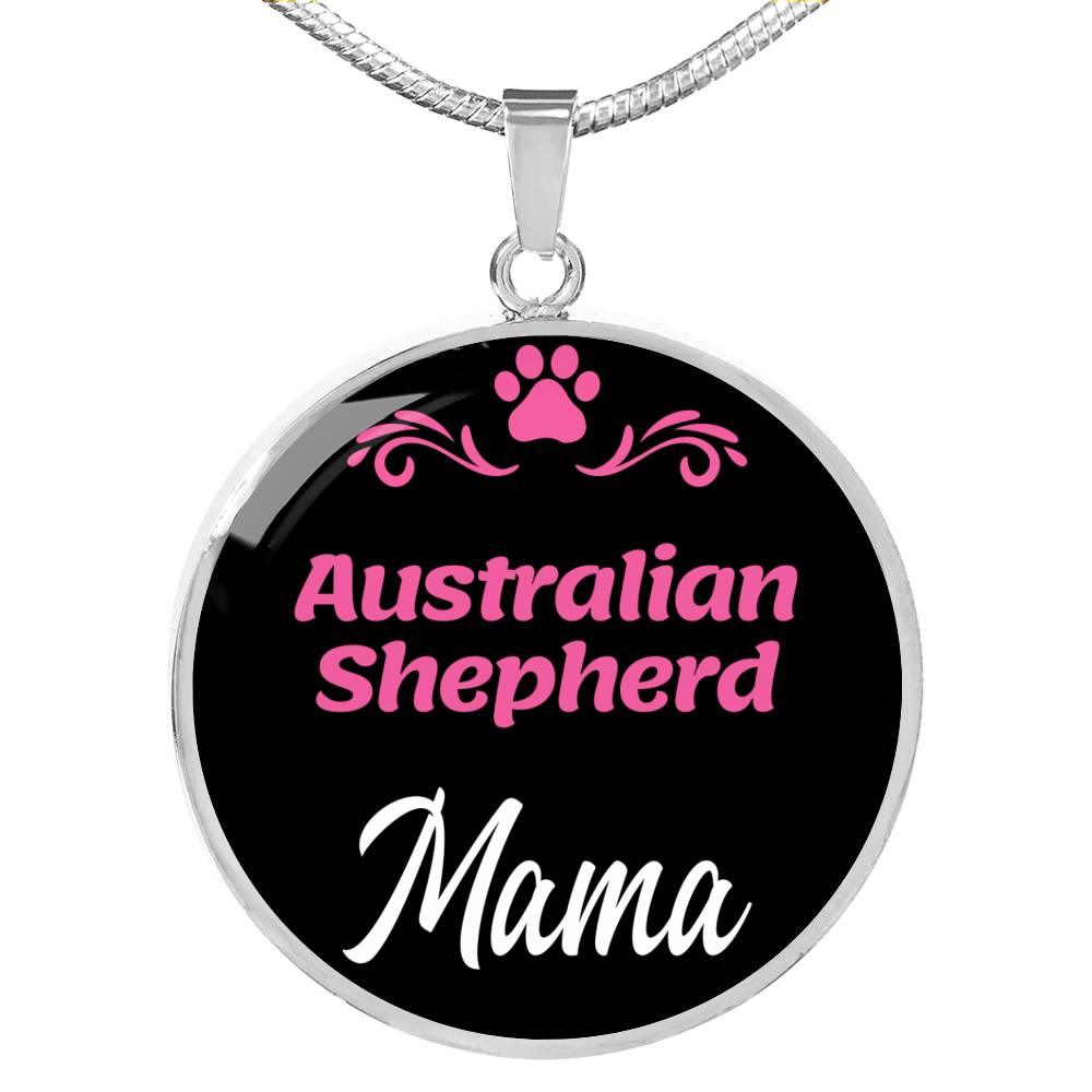 Australian Shepherd Mama Necklace Circle Pendant Stainless Steel or 18k Gold 18-22" Dog Mom Pendant-Express Your Love Gifts