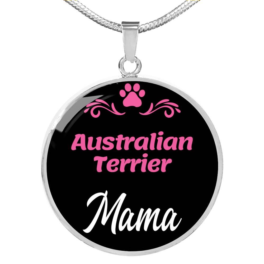 Australian Terrier Mama Necklace Circle Pendant Stainless Steel or 18k Gold 18-22" Dog Mom Pendant-Express Your Love Gifts