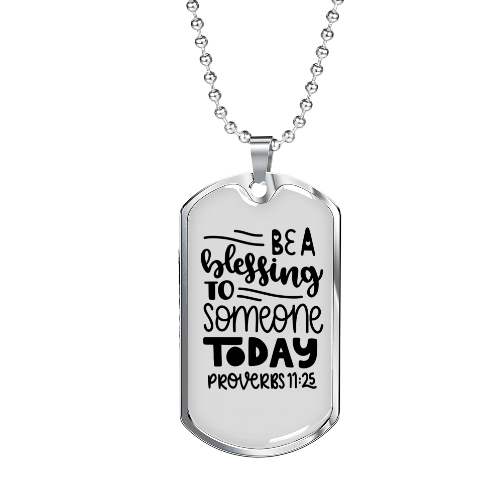Be A Blessing Proverbs 11:25 Necklace Stainless Steel or 18k Gold Dog Tag 24" Chain-Express Your Love Gifts