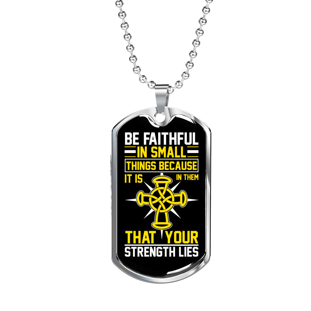 Be Faithful Luke 16:10 In Small Things Necklace Stainless Steel or 18k Gold Dog Tag 24" Chain-Express Your Love Gifts