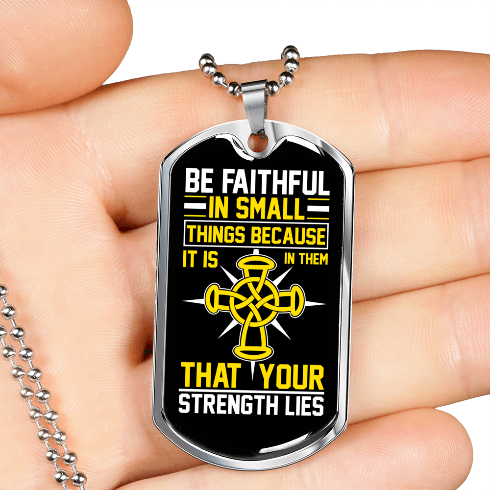 Be Faithful Luke 16:10 In Small Things Necklace Stainless Steel or 18k Gold Dog Tag 24" Chain-Express Your Love Gifts
