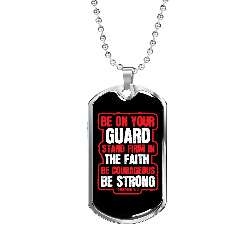 Be On Guard 1 Corinthians 16:13 Necklace Stainless Steel or 18k Gold Dog Tag 24" Chain-Express Your Love Gifts