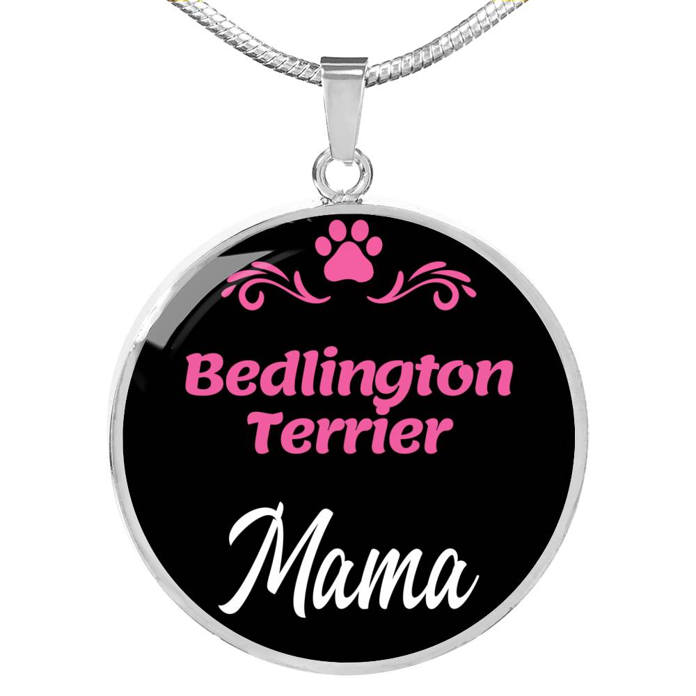 Bedlington Terrier Mama Necklace Circle Pendant Stainless Steel or 18k Gold 18-22" Dog Mom Pendant-Express Your Love Gifts